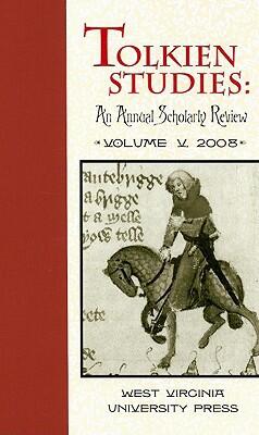 Tolkien Studies: An Annual Scholarly Review (Volume V, 2008)