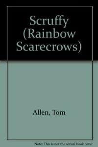 The Rainbow Scarecrows: Scruffy