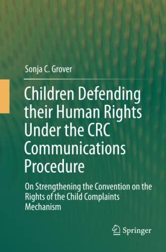 Children Defending Their Human Rights Under the CRC Communications Procedure: On Strengthening the Convention on the Rights of the Child Complaints Mechanism