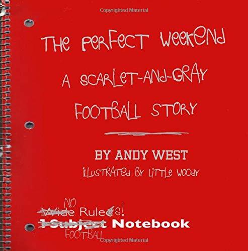 The Perfect Weekend: A Scarlet-and-Gray Football Story
