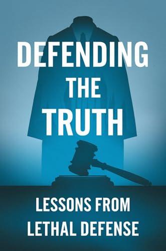 Defending the Truth: Lessons from Lethal Defense