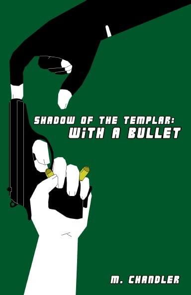 Shadow of the Templar: With A Bullet