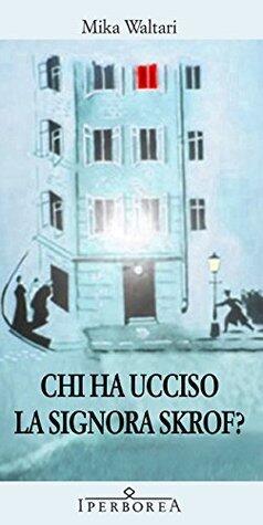 Chi ha ucciso la signora Skrof?