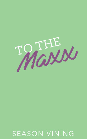 To the Maxx