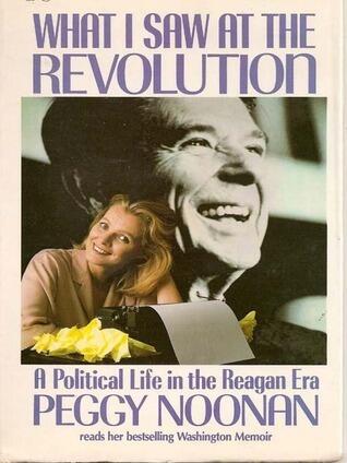 What I Saw at the Revolution: A Political Life in the Reagan Era