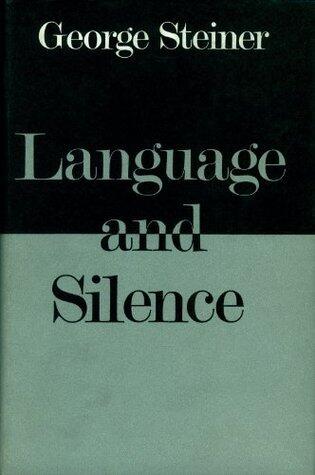 Language and Silence: Essays and Notes, 1958-66