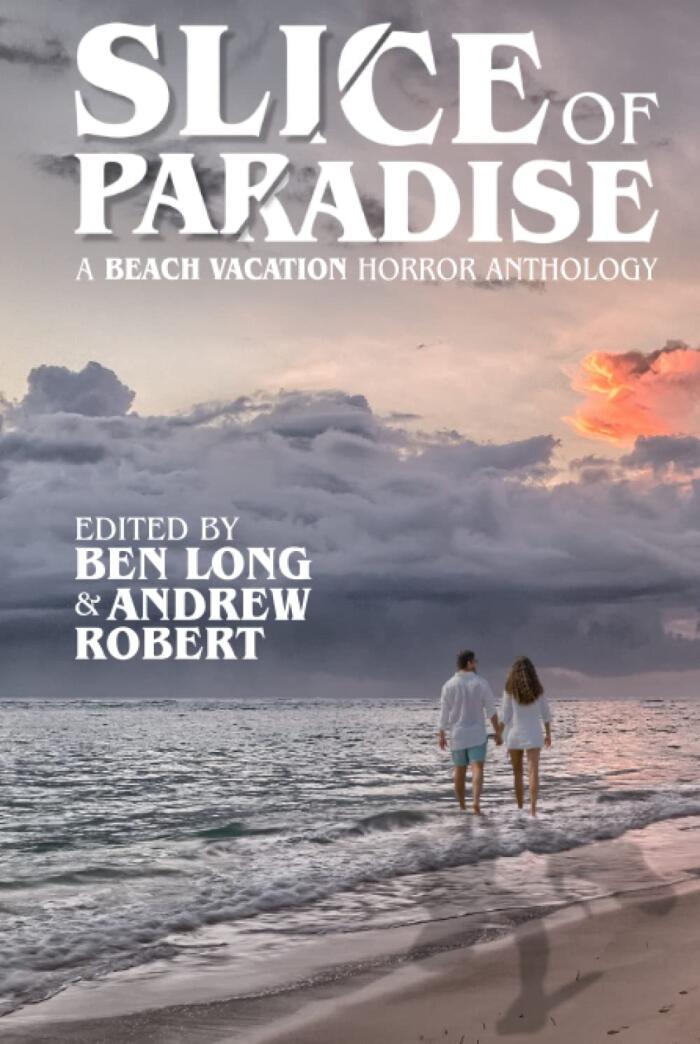 Slice of Paradise: A Beach Vacation Horror Anthology