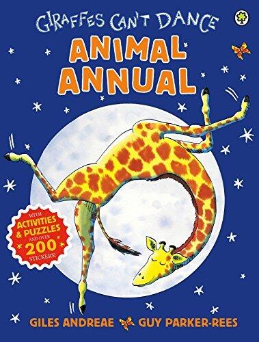 Giraffes Can't Dance : Animal Annual