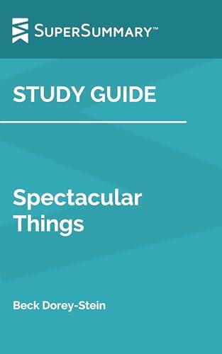 Study Guide: Spectacular Things: Spectacular Things