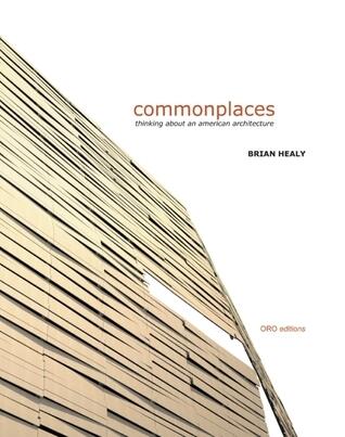Commonplaces: Thinking About An American Arthitecture