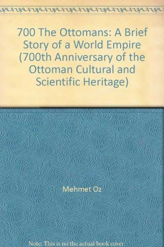 The Ottomans: A Brief Story of a World Empire
