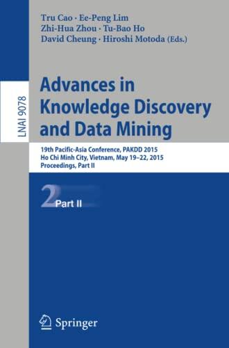 Advances in Knowledge Discovery and Data Mining: 19th Pacific-Asia Conference, PAKDD 2015, Ho Chi Minh City, Vietnam, May 19-22, 2015, Proceedings, Part II