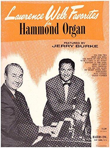 Lawrence Welk Favorites for Hammond Organ (Organ Sheet Music) Tea for Two; Body & Soul; April in Paris; Showers; Rose Marie; Dan