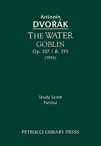 The Water Goblin, Op. 107 (B. 195): Study Score