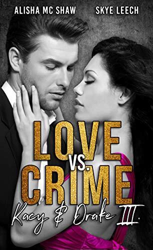 Love vs. Crime: Kacy & Drake III.