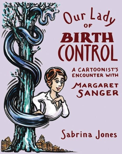 Our Lady of Birth Control: A Cartoonist's Encounter with Margaret Sanger