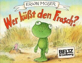 Wer küßt den Frosch?