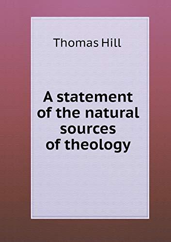 A statement of the natural sources of theology