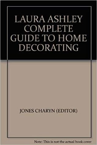 Laura Ashley Complete Guide to Home Decorating