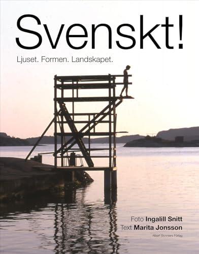 Svenskt! Ljuset. Formen. Landskapet.