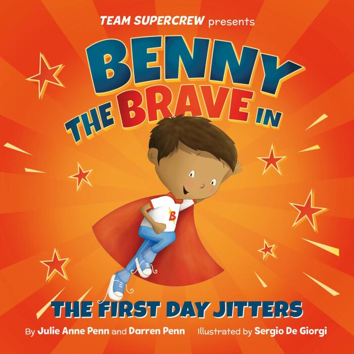 Benny the Brave in The First Day Jitters (Team Supercrew Series):: A children's book about big emotions, bravery, and first day of school jitters | CBT-inspired story for new school fears, ages 2 - 8