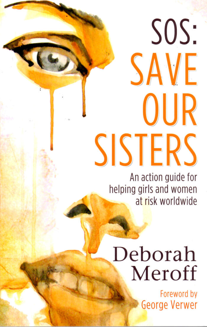 SOS: Save Our Sisters; An Action Guide for Helping Girls and Women at Risk Worldwide