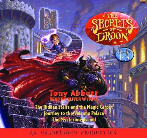 The Secrets of Droon: Volume 1: #1: The Hidden Stairs and the Magic Carpet; #2: Journey to the Volcano Palace; #3: The Mysterious Island