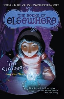 The Strangers[BOOKS OF ELSEWHERE V04 STRANGE][Paperback]