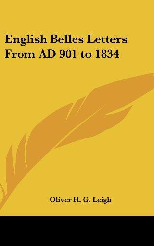 English Belles Lettres from AD 901 to 1834