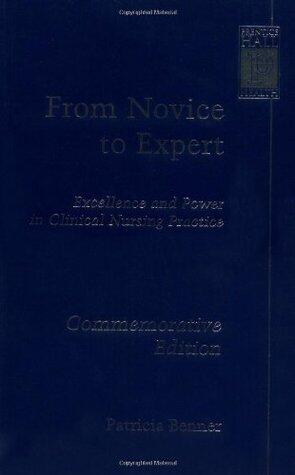 From Novice to Expert: Excellence and Power in Clinical Nursing Practice, Commemorative Edition