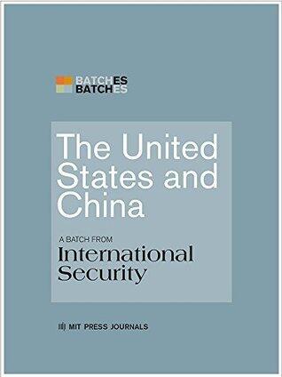 The United States and China: A Batch from International Security