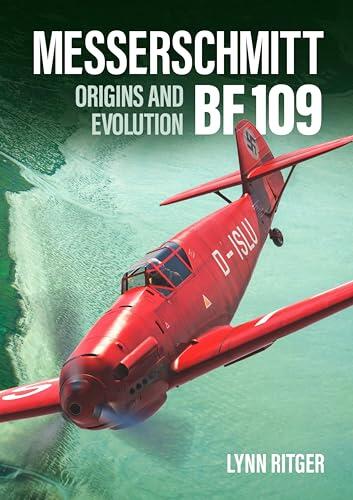 Messerschmitt Bf 109 - Origins and Evolution: Origins and Evolution