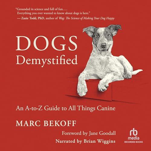 Dogs Demystified: An A-z Guide to All Things Canine