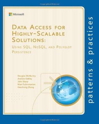 Data Access for Highly-Scalable Solutions: Using SQL, NoSQL, and Polyglot Persistence