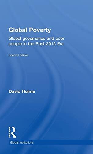 Global Poverty: Global governance and poor people in the Post-2015 Era