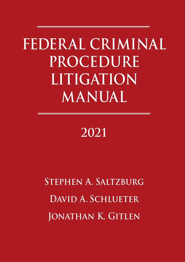Federal Criminal Procedure Litigation Manual 2021