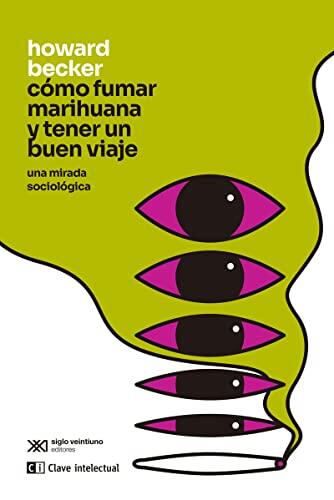 Cómo Fumar Marihuana y Tener un Buen Viaje (Una Mirada Sociológica)