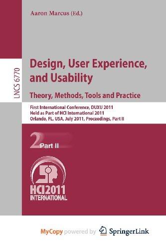 Design, User Experience, and Usability. Theory, Methods, Tools and Practice: First International Conference, DUXU 2011, Held as Part of HCI ... USA, July 9-14, 2011, Proceedings, Part II