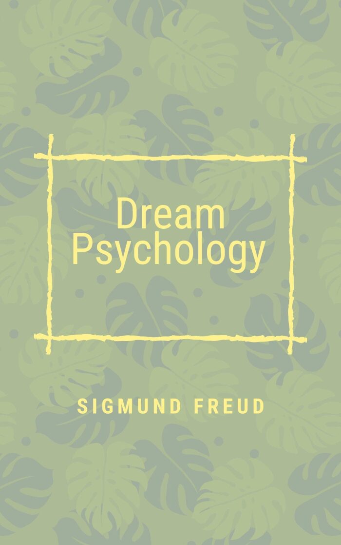 Sigmund Freud : Dream Psychology