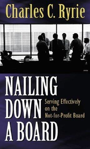 Nailing Down a Board: Serving Effectively on the Not-for-Profit Board