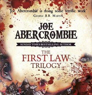 The First Law Trilogy Boxed Set: The Blade Itself, Before They Are Hanged, Last Argument of Kings
