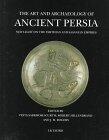The Art and Archaeology of Ancient Persia: New Light on the Parthian and Sasanian Empires
