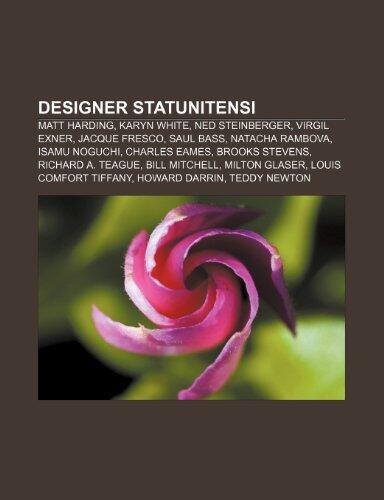 Designer Statunitensi: Matt Harding, Karyn White, Ned Steinberger, Virgil Exner, Jacque Fresco, Saul Bass, Natacha Rambova, Isamu Noguchi