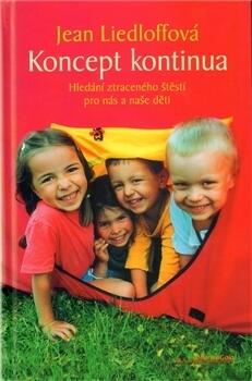 Koncept kontinua. Hledání ztraceného štěstí pro nás a naše děti