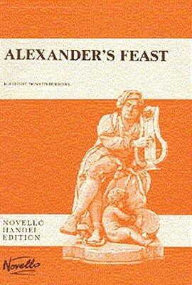 Alexander's Feast or, The Power of Musick: An Ode in Honour of St. Cecila