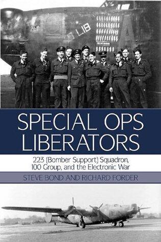 Special Ops Liberators: 223 (Bomber Support) Squadron, 100 Group, and the Electronic War