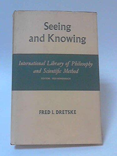 Seeing and knowing by Fred I Dretske