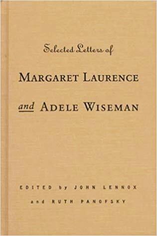 Selected Letters of Margaret Laurence and Adele Wiseman