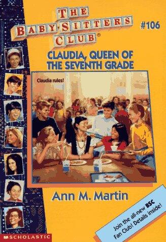 The Baby-Sitters Club #106: Claudia, Queen of the Seventh Grade