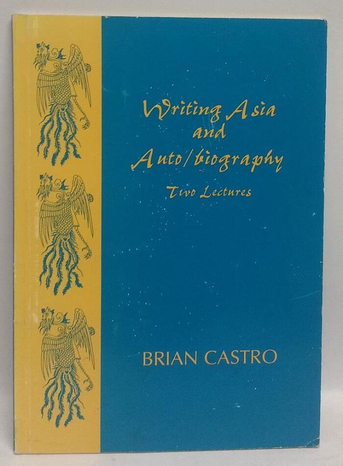 Writing Asia ;: And, Auto/biography : two lectures